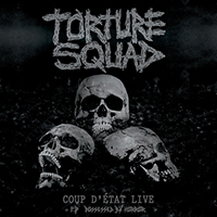 Torture Squad - Coup D' Etat (Live)
