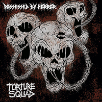 Torture Squad - Possessed by Horror (Single)