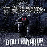 Torture Squad - O Doutrinador / The Awakener (Single)