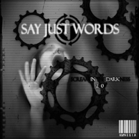 Say Just Words - Scream In The Darkness