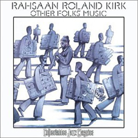 Rahsaan Roland Kirk - Other Folks Music