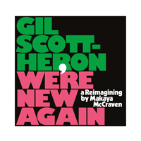 Gil Scott-Heron & Brian Jackson - We're New Again (A Reimagining by Makaya McCraven) 