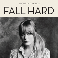 Shout Out Louds - Fall Hard (Single)