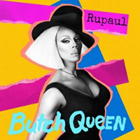 RuPaul - Butch Queen