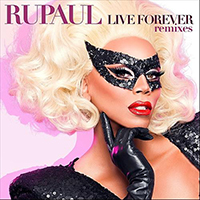 RuPaul - Live Forever (Remixes EP)