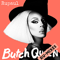 RuPaul - Butch Queen - Ru-Mixes