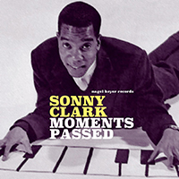 Sonny Clark - Moments Passed