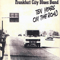 Frankfurt City Blues Band - Ten Years On The Road