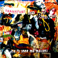 Frankfurt City Blues Band - Don't Tell It My Mother