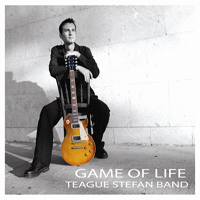 Teague Stefan Band - Game Of Life