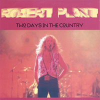 Robert Plant - Two Days In The Country - Cropredy 1992.08.14 and 1993.08.14