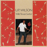 U.P. Wilson - Wild Texas Guitar