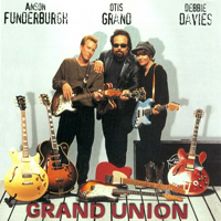Otis Grand - Otis Grand, Debbie Davies, Anson Funderburgh - Grand Union