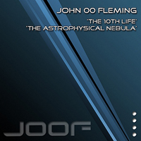 John '00' Fleming - The 10th Life / The Astrophysical Nebula [Single]
