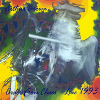Arthur Brown's Kingdom Come - Order From Chaos: Live 1993
