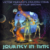 Arthur Brown's Kingdom Come - Victor Peraino.s Kingdom Come with Arthur Brown - Journey in Time