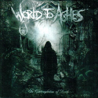 World To Ashes - In Contemplation Of Death