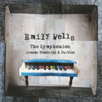 Emily Wells - The Symphonies: Dreams Memories & Parties