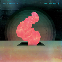 Broken Bells - Meyrin Fields (EP)