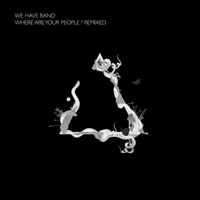 We Have Band - Where Are Your People (Single)
