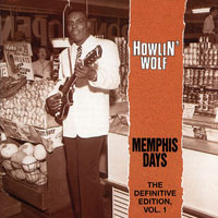 Howlin' Wolf - Memphis Days: Definitive Edition, Vol. 1