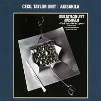 Cecil Taylor - Cecil Taylor Unit In Japan (Vol. 1) Akisakila