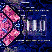 Man with No Name - Earth Moving the Sun