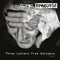 Goran Bregović and Bijelo Dugme - Three Letters From Sarajevo (Opus 1) (Deluxe Edition)