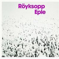 Royksopp - Eple
