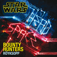 Royksopp - Bounty Hunters (Single)