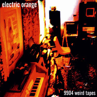 Electric Orange - 9904 Weird Tapes (CD 2)
