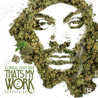 Snoop Dogg - That's My Work 2 (feat. DJ Drama)