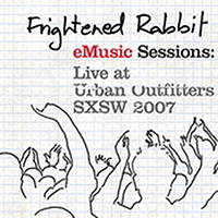 Frightened Rabbit - Live at Urban Outfitters: SXSW 2007 (Live EP)