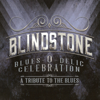 Blindstone - Blues-O-Delic Celebration (A Tribute To The Blues)