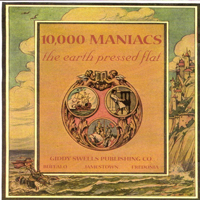 10,000 Maniacs - The Earth Pressed Flat