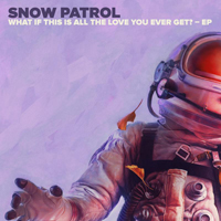 Snow Patrol - What If This Is All The Love You Ever Get?