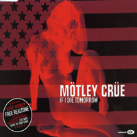 Mötley Crüe - If I Die Tomorrow (Single)