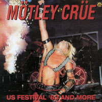 Mötley Crüe - Us Festival '83 And More