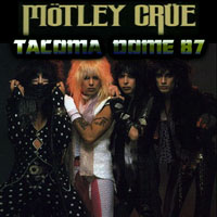 Mötley Crüe - 1987.15.10 - Tacoma Dome, Tacoma, Washington