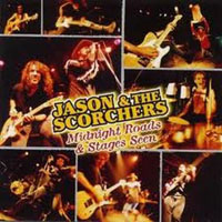 Jason & The Scorchers - Midnight Roads & Stages Seen (CD 1)