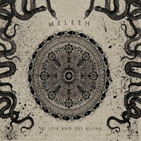 Meleeh - To Live And Die Alone