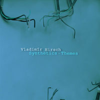 Vladimir Hirsch - Synthetics - Themes