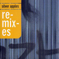 Silver Apples - Remixes (CD 2: Original Mixes)