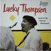 Lucky Thompson - Lucky Thompson featuring Oscar Pettiford, Vol. 2 (split)