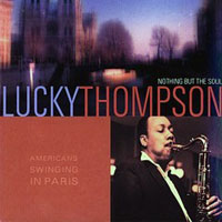 Lucky Thompson - Nothing But The Soul (Americans Swinging In Paris)