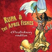 Rupa & The April Fishes - eXtraOrdinary Rendition