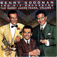 Benny Goodman - The Harry James Years (vol. 1)