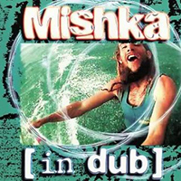 Mishka - Mishka [in dub]
