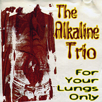 Alkaline Trio - For Your Lungs Only (EP)