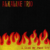 Alkaline Trio - I Lied My Face Off (EP)